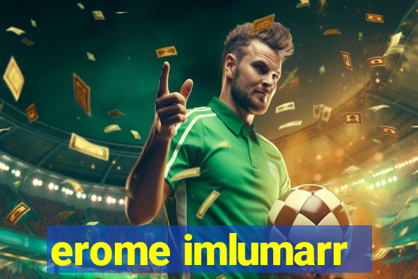 erome imlumarr